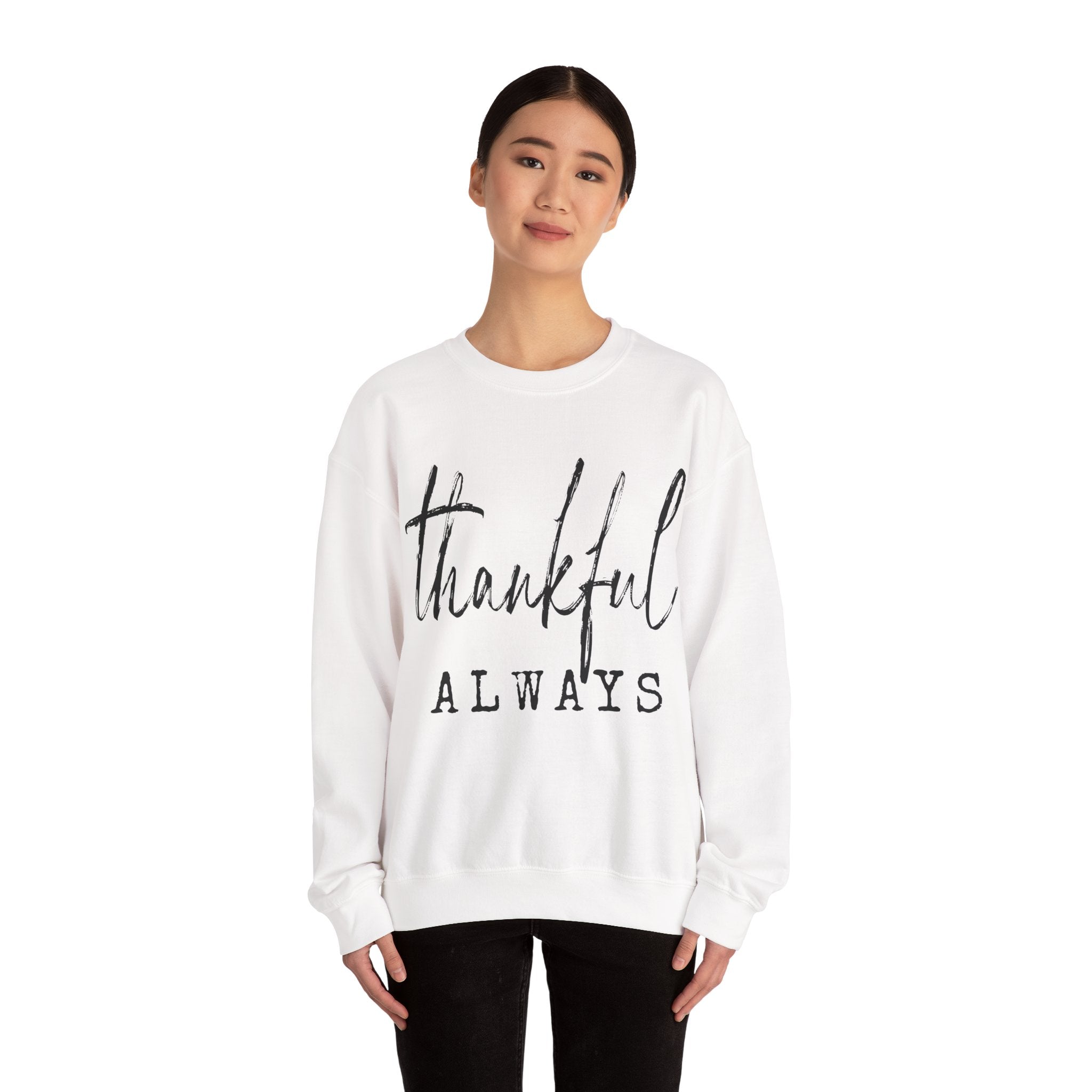 Thankful Always Thanksgiving Sweatshirt | Holiday Gift for Her