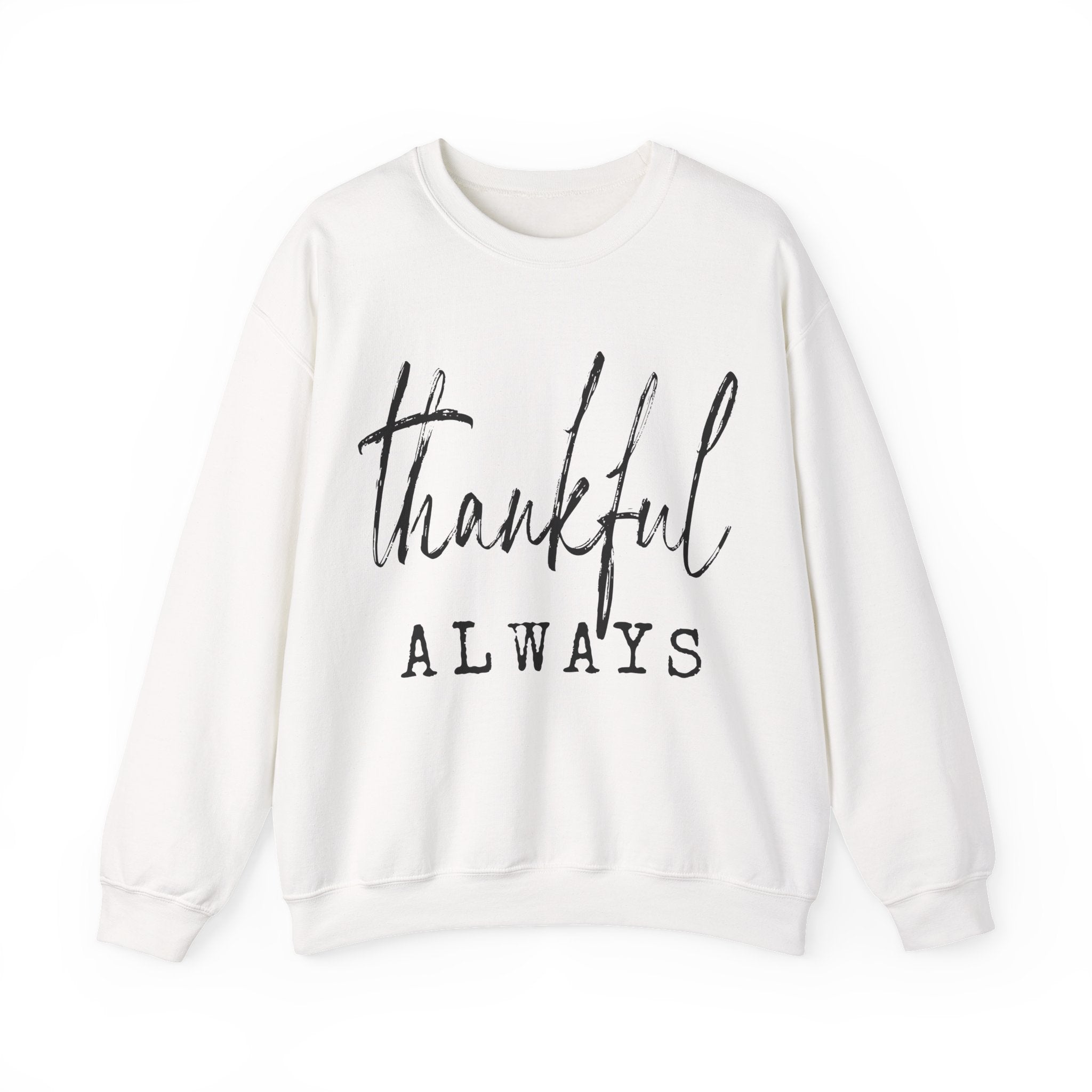 Thankful Always Thanksgiving Sweatshirt | Holiday Gift for Her
