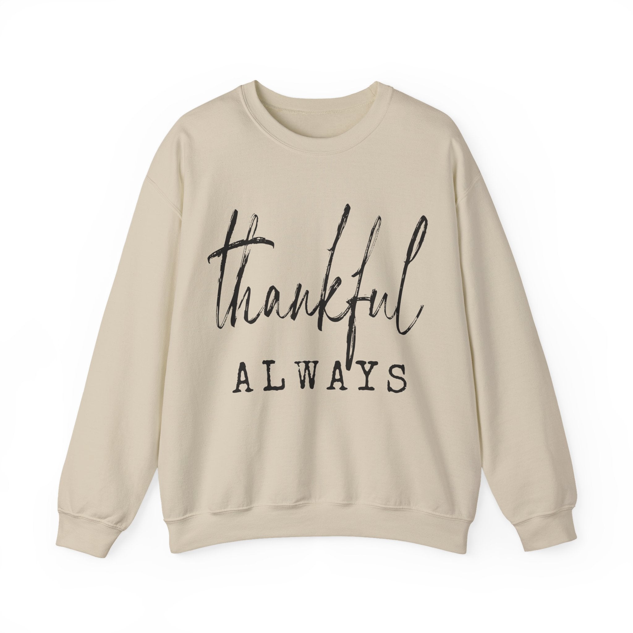 Thankful Always Thanksgiving Sweatshirt | Holiday Gift for Her