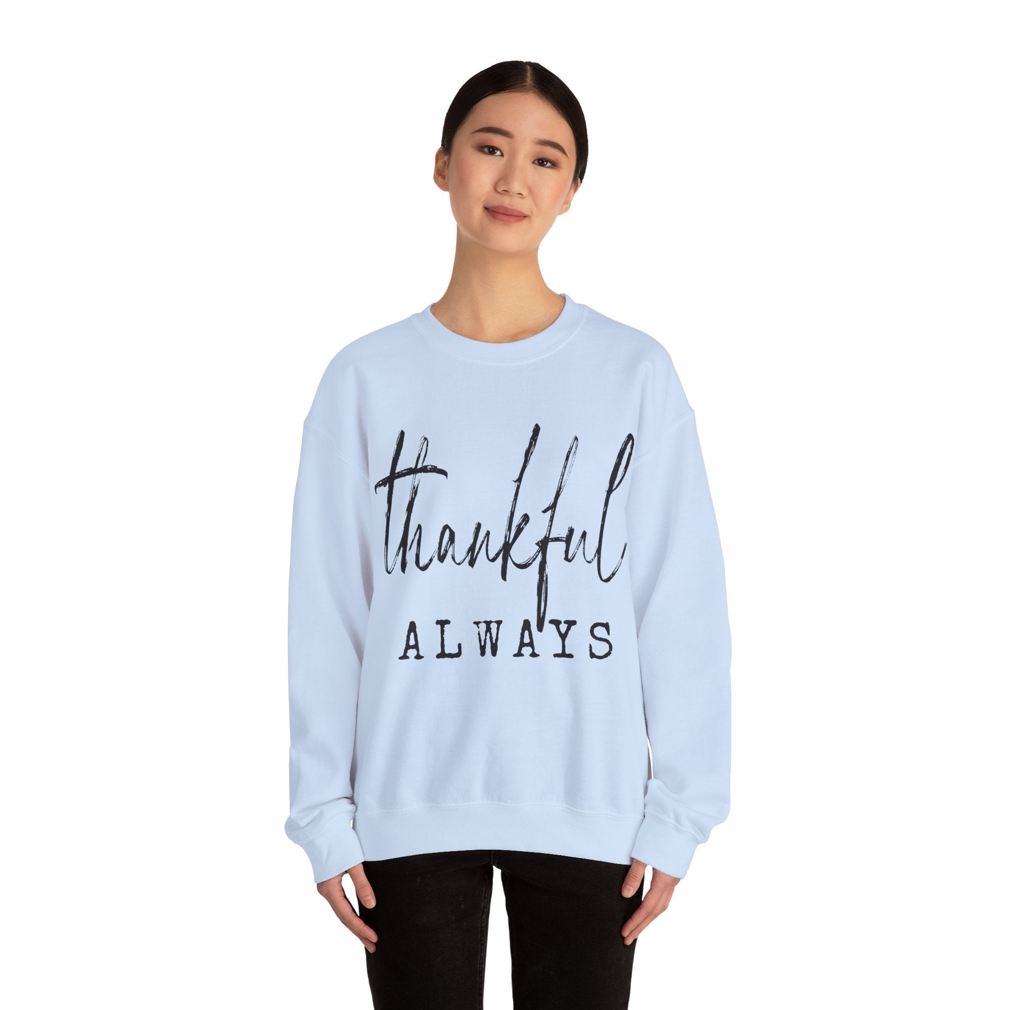 Thankful Always Thanksgiving Sweatshirt | Holiday Gift for Her