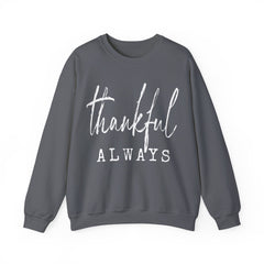 Thankful Always Thanksgiving Crewneck Womens Sweatshirt
